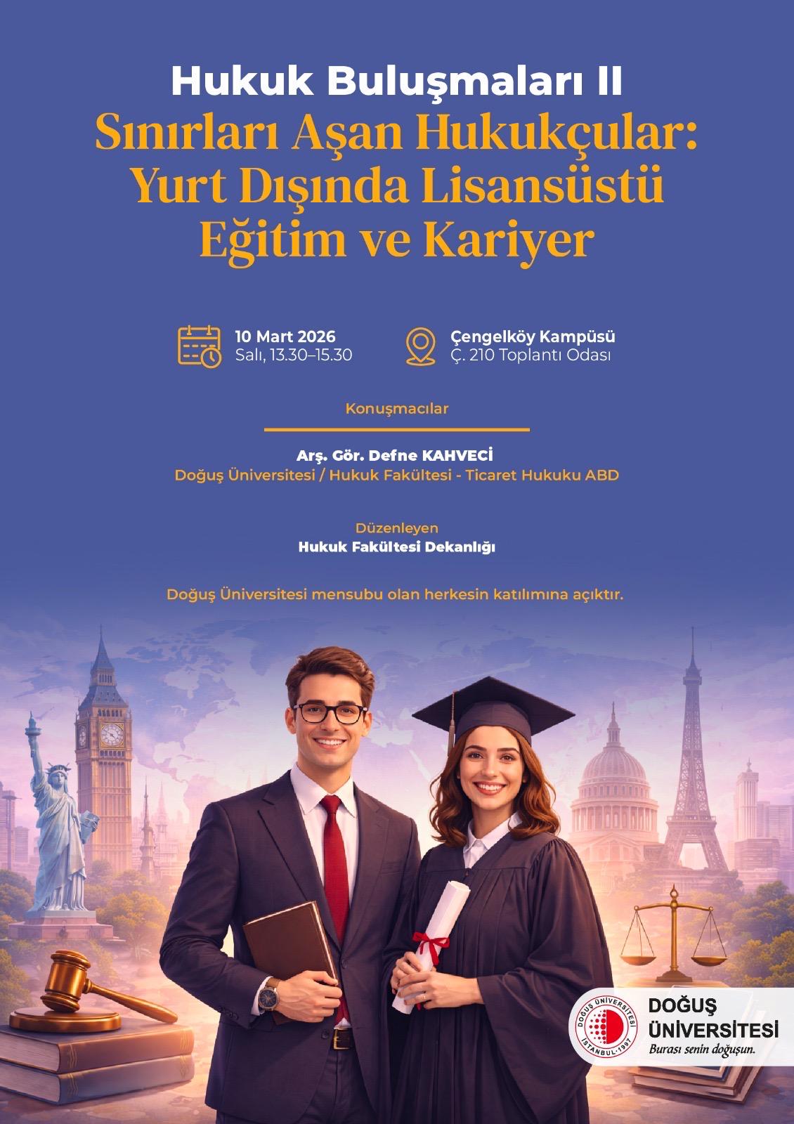 Hukuk Buluşmaları Serisinin İkincisi Gerçekleşti: "Sınırları Aşan Hukukçular: Yurt Dışında Lisansüstü Eğitim ve Kariyer" 